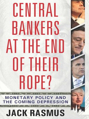 cover image of Central Bankers at the End of Their Rope?